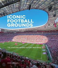 Book Cover for Iconic Football Grounds by Ryan Herman