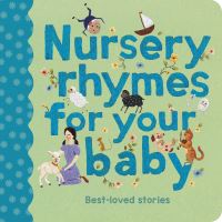 Book Cover for Nursery Rhymes for Your Baby by Chloe Giordano, Rachel Williams