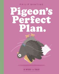 Book Cover for Pigeon's Perfect Plan by Philip Bunting