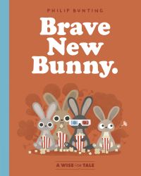 Book Cover for Brave New Bunny by Philip Bunting