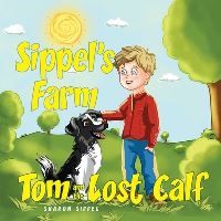 Book Cover for Sippel's Farm Tom and the Lost Calf by Sharon Sippel