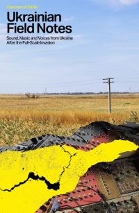 Book Cover for Ukrainian Field Notes by Gianmarco Del Re