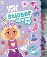 Book Cover for Super Cute Sticker Dress Up by Igloo Books Ltd