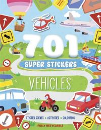 Book Cover for 701 Super Stickers Vehicles by Igloo Books Ltd