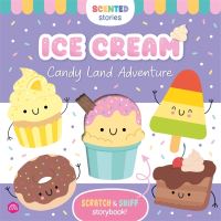 Book Cover for Scented Stories: Ice Cream: Candy Land Adventure by Igloo Books Ltd