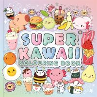 Book Cover for Super Kawaii Colouring Book by Igloo Books Ltd