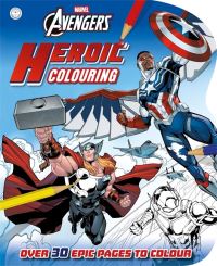 Book Cover for Marvel Avengers: Heroic Colouring by Marvel Entertainment International Ltd