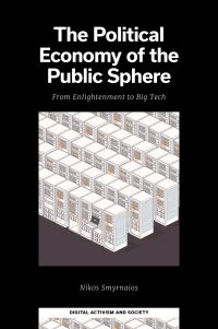 Book Cover for The Political Economy of the Public Sphere by Nikos Smyrnaios