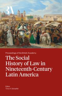 Book Cover for The Social History of Law in Nineteenth-Century Latin America by Timo H Schaefer