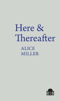 Book Cover for Here & Thereafter by Alice Miller