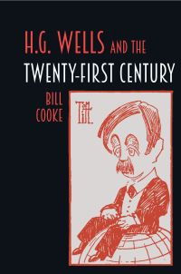 Book Cover for H.G. Wells and the Twenty-First Century by Bill Cooke