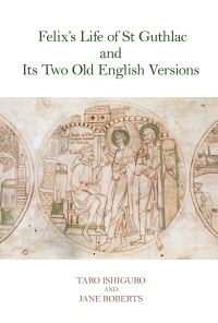 Book Cover for Felix's Life of St Guthlac and Its Two Old English Versions by Felix