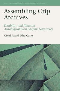 Book Cover for Assembling Crip Archives by Coral Anaid DíazCano