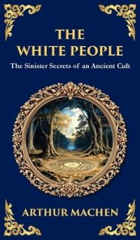 Book Cover for The White People by Arthur Machen