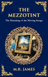 Book Cover for The Mezzotint by M R James