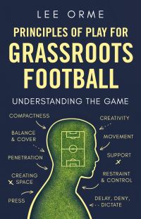 Book Cover for Principles of Play for Grassroots Football by Lee Orme
