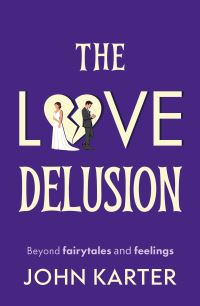 Book Cover for The Love Delusion by John Karter