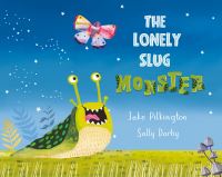 Book Cover for The Lonely Slug Monster by Jake Pilkington