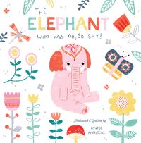 Book Cover for The Elephant, Who Was Oh, So Shy! by Louise Anglicas