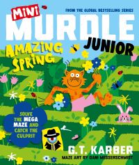 Book Cover for Mini Murdle Junior: Amazing Spring by G T Karber