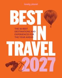 Book Cover for Lonely Planet Best in Travel 2027 by Lonely Planet
