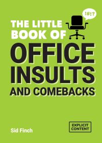 Book Cover for The Little Book of Office Insults and Comebacks by Sid Finch