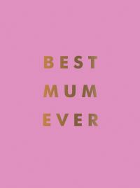 Book Cover for Best Mum Ever by Summersdale Publishers