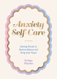 Book Cover for Anxiety Self-Care by Robyn Martin