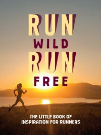 Book Cover for Run Wild, Run Free by Summersdale Publishers