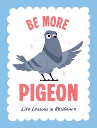 Book Cover for Be More Pigeon by Summersdale Publishers