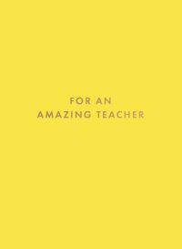 Book Cover for For an Amazing Teacher by Summersdale Publishers