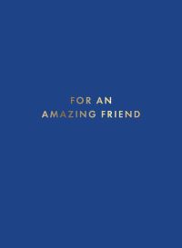Book Cover for For an Amazing Friend by Summersdale Publishers