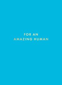 Book Cover for For an Amazing Human by Summersdale Publishers