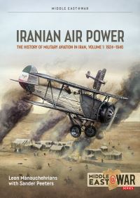 Book Cover for Iranian Air Power Volume 1 by Leon Manouchehrians, Sander Peeters