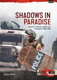 Book Cover for Shadows in Paradise. Volume 2 Kashmir, Politics and Insurgency, 1989-1996 by Abhas Verma
