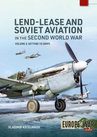 Book Cover for Lend-Lease and Soviet Aviation 1941-1945. Volume 3 Bombers, Transports, and Naval Aviation by V R Kotelnikov