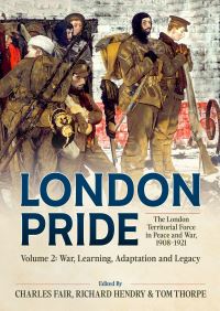 Book Cover for London Pride: The London Territorial Force in Peace and War, 1908-1921 Volume 2 by Charles Fair