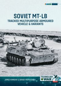 Book Cover for Soviet MT-LB Tracked Multipurpose Armoured Vehicle & Variants by James Kinnear, Sergei Popsuevich