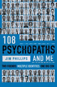 Book Cover for 108 Psychopaths and Me by Jim Phillips