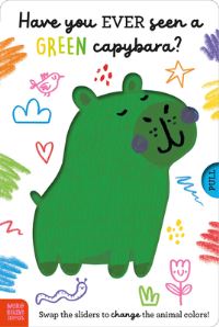 Book Cover for Have You Ever Seen a Green Capybara? by Christie Hainsby