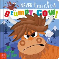 Book Cover for Never Touch a Grumpy Cow! by Cara Jenkins