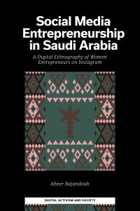 Book Cover for Social Media Entrepreneurship in Saudi Arabia by Abeer Bajandouh