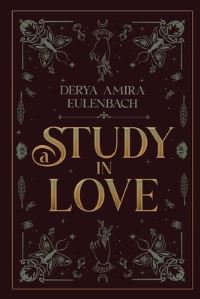 Book Cover for A Study in Love by Derya Amira Eulenbach