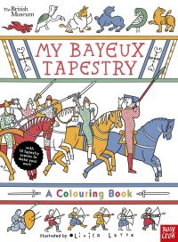Book Cover for British Museum: My Bayeux Tapestry by Olivier Latyk