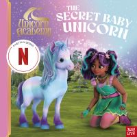 Book Cover for Unicorn Academy: The Secret Baby Unicorn by Unicorn Academy, Nosy Crow Ltd
