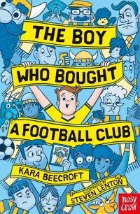 Book Cover for The Boy Who Bought a Football Club by Kara Beecroft