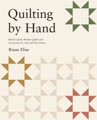 Book Cover for Quilting by Hand by Riane Elise