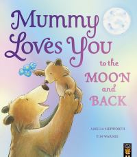 Book Cover for Mummy Loves You to the Moon and Back by Amelia Hepworth