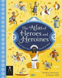 Book Cover for The Atlas of Heroes and Heroines by Sandra Lawrence