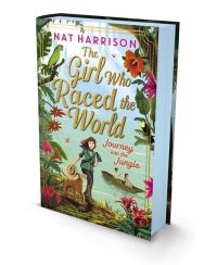 Book Cover for The Girl Who Raced the World: Journey Into the Jungle by Nat Harrison